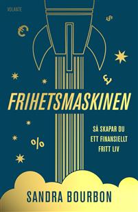 Frihetsmaskinen - så skapar du ett finansiellt fritt liv