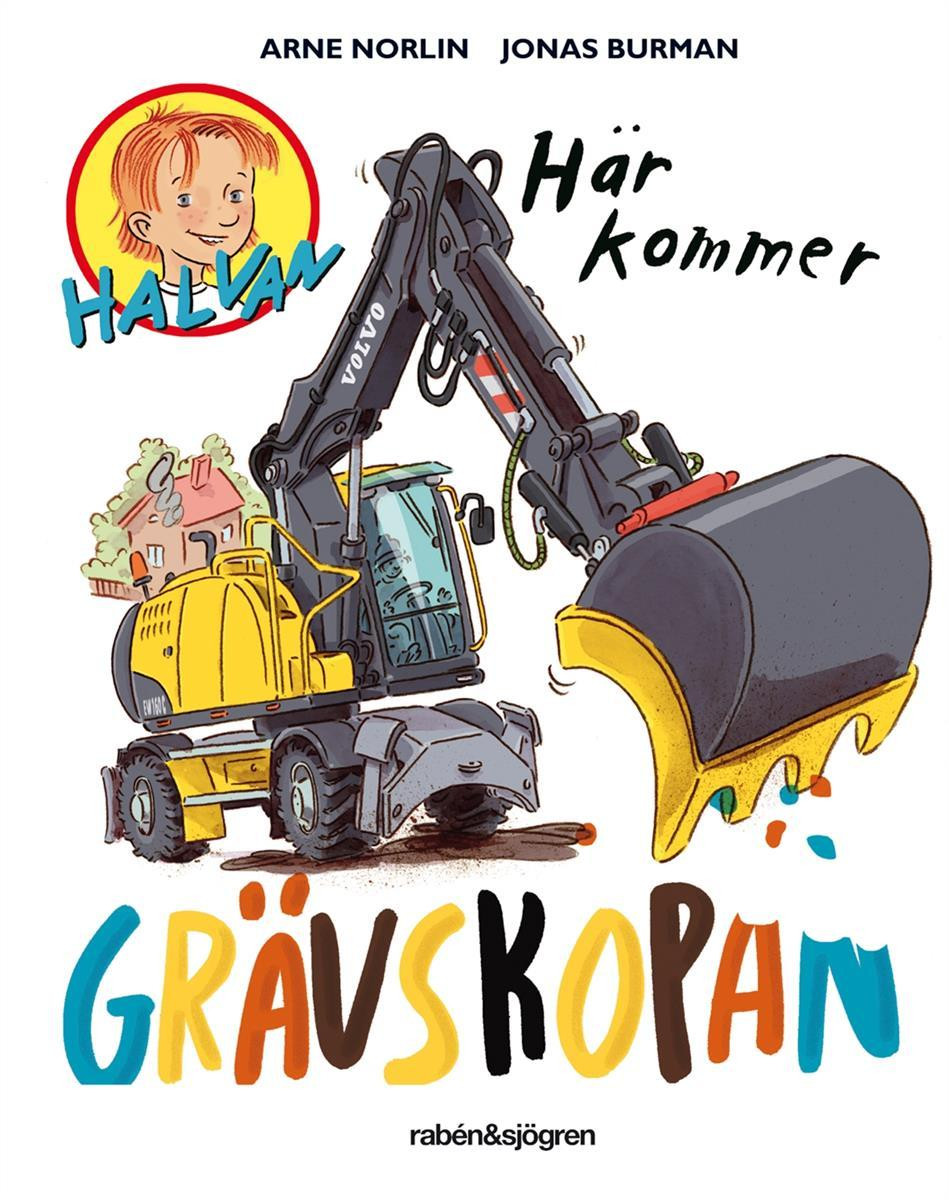 Halvan Här kommer grävskopan
